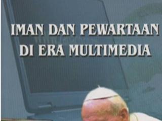 Iman dan Pewartaan di Era Multimedia